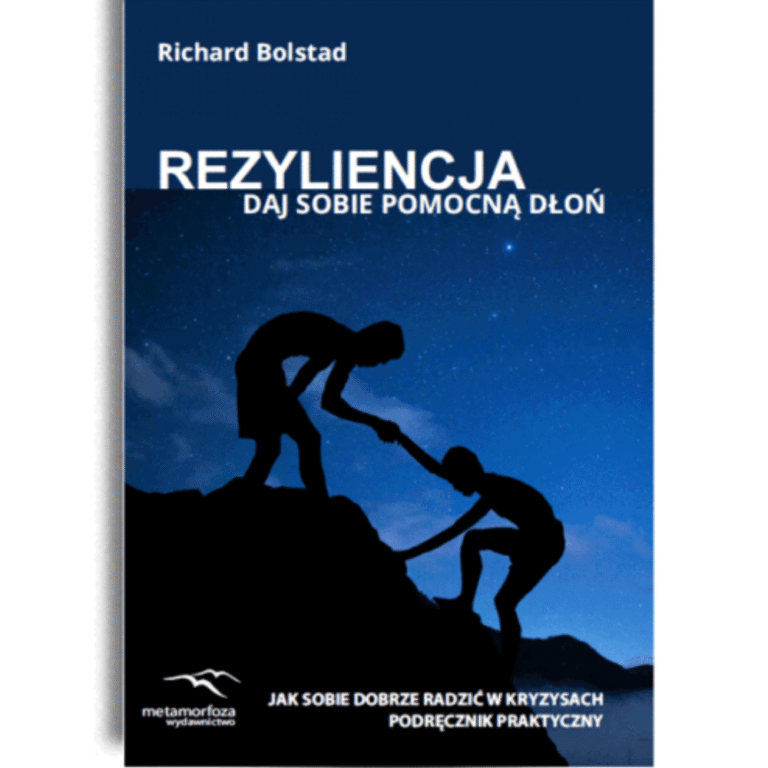 „Rezyliencja. Daj sobie pomocną dłoń” - Richard Bolstad