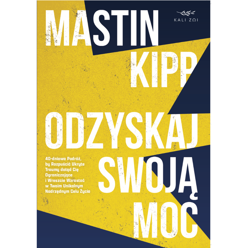"Odzyskaj swoją moc"  Mastin Kipp