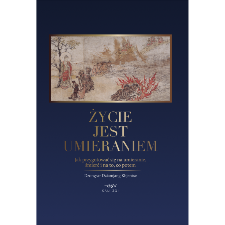"Życie jest umieraniem" Dzongsar Dziamjang Khjentse