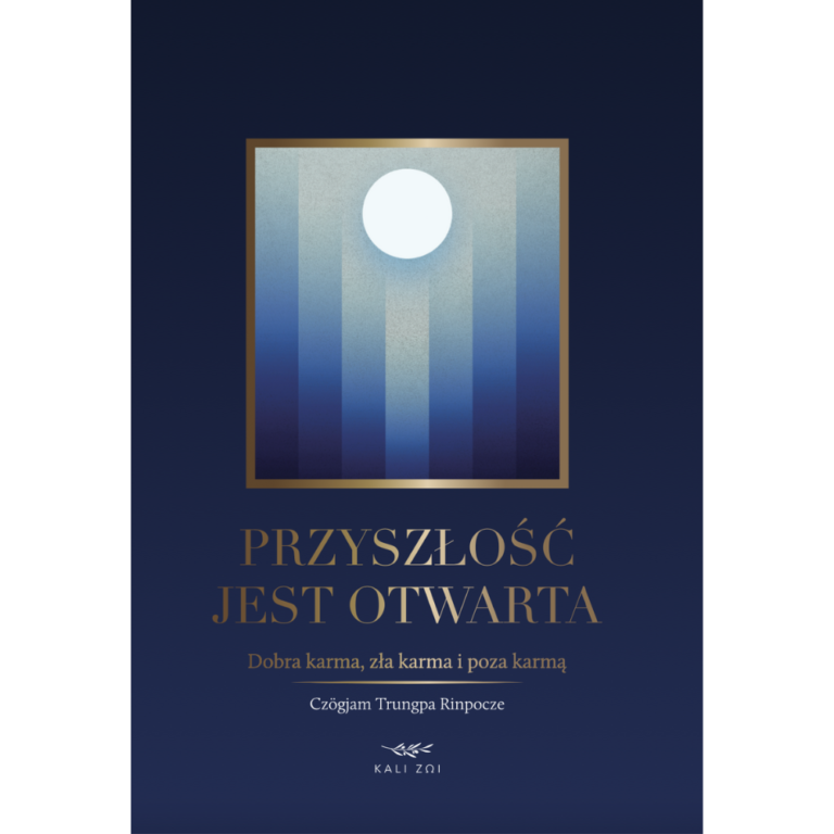 "Przyszłość jest otwarta" Czögjam Trungpa Rinpocze