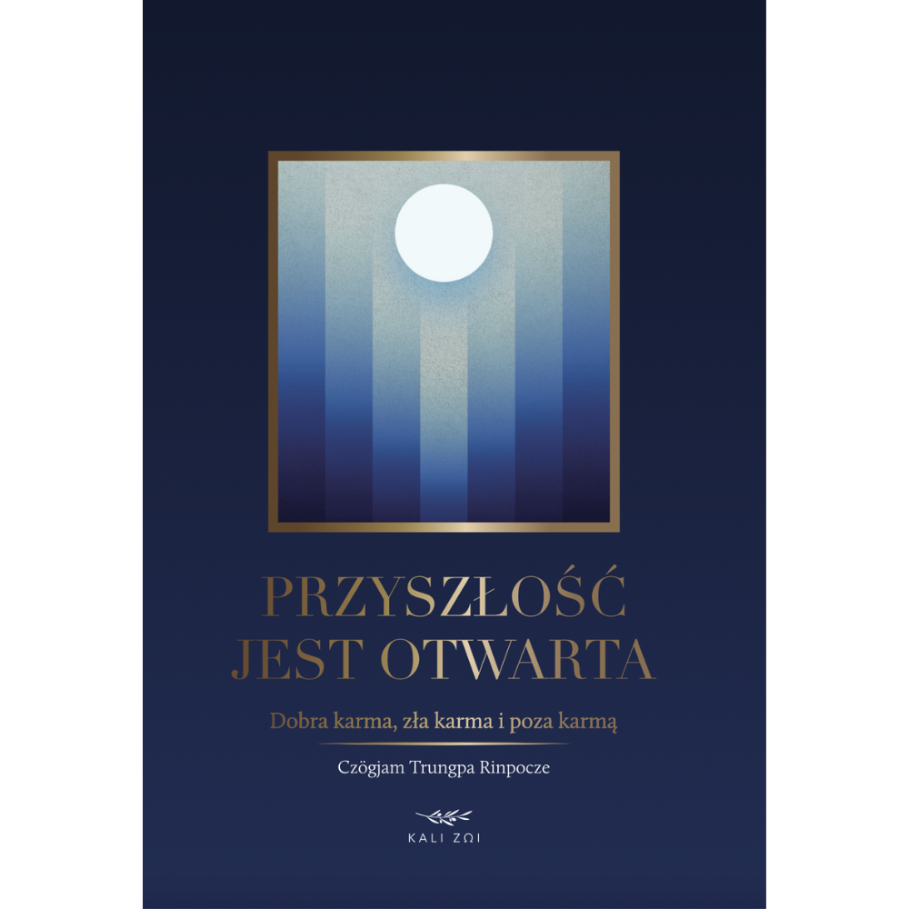 "Przyszłość jest otwarta" Czögjam Trungpa Rinpocze